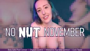 NO NUT NOVEMBER 2025 - Beta Safe Interactive Orgasm Denial Signable Contract by Miss Faith Rae with Censored Topless Tit & Ass Teasing and Cum Control - MKV