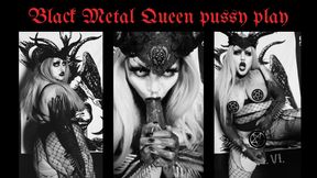 Black Metal Queen pussy play