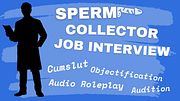 Sperm Bank Owner Auditions You to Collect Samples (Audio Roleplay)