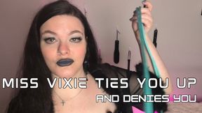 Miss Vixie Ties You Up and Denies You