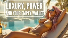 Luxury, Power and Your Empty Wallet