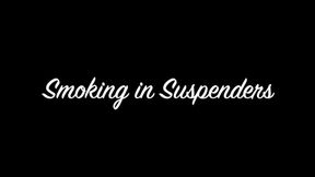 Smoking in Suspenders