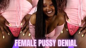 Female Pussy Denial