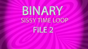 Binary Sissy Time Loop File 3 by GoddessLana