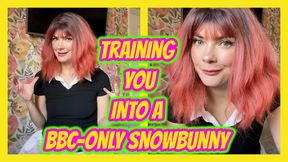Training You Into a BBC-Only Snowbunny