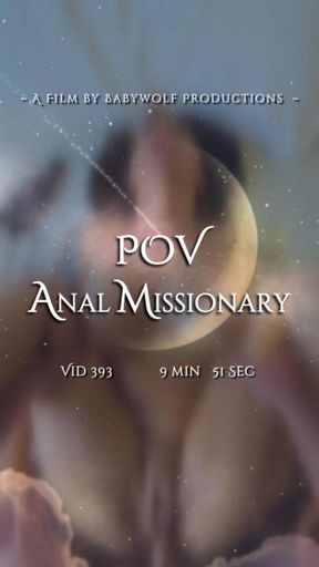 Vid393 – POV Anal Missionary