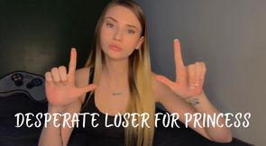 Desperate Loser for Princess