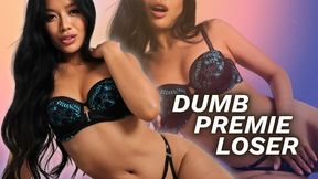 Dumb Premie Loser