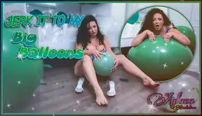Jerk It To My Big Balloons 4K