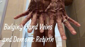 Bulging Hand Veins and Demonic Rebirth