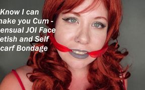 I Know I Can Make You Cum - Sensual JOI Face Fetish and Self Scarf Bondage in Mouth