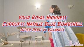 Your Royal Highness Corrupts Natalie Blue Bombshell Superhero verses Villianess 4k