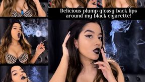 Delicious plump glossy back lips around my black cigarette!