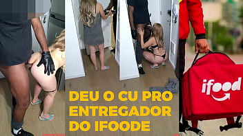 DEU O CU NO PELO PRO ENTREGADOR DO IFOODE