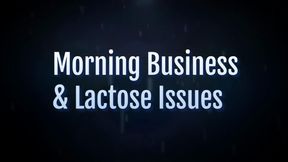 Morning Business and Lactose Issues