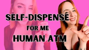 SELF-DISPENSE FOR ME, HUMAN ATM TRAINING