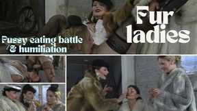 Fur ladies - pussy eating battle & humiliation