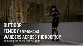 Femboy self-bondage wanders across the rooftop, admiring the scenery in solitude.