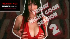 Friday Night Goon Session 2