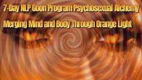 7-Day NLP Goon Program: Psychosexual Alchemy - Merging Mind and Body Through Orange Light