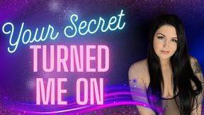 Your Secret Turned Me On