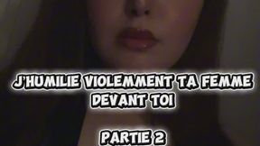 AUDIO : JE RABAISSE TA FEMME DEVANT TOI - PARTIE 2