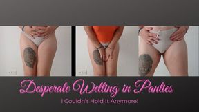 Desperate Wetting in Panties