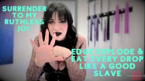 Surrender To My Ruthless JOI Edge Explode & Eat It Up Like A Good Slave