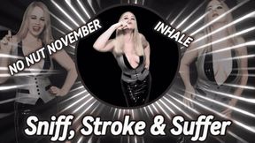 No Nut November: Sniff, Stroke & Suffer