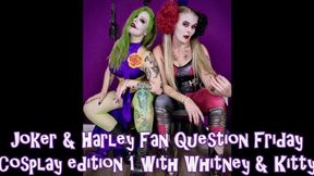 Fan Question Friday Cosplay Edition - Joker & Harley - Whitney & Kitty Pt1 - mp4