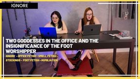 The Scent of Domination: Two Goddesses in the Office and the Insignificance of the Foot Worshipper (1080 EN SUB) Ignore Fetish - Office Fetish - Smell Fetish - Stockings - Socks Fetish - Foot Fetish - Humiliation