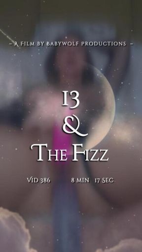 View Vid386 – 13 & The Fizz