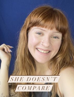 She Doesn't Compare