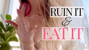 Ruin it and eat it - CEI JOI