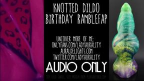 Erotic Audio - Knotted Monster Cock Dildo Ramblefap - Lady Aurality - Wet Pussy Fucking Asmr Audio Only