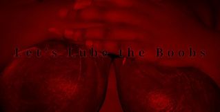 Let's Lube the Boobs