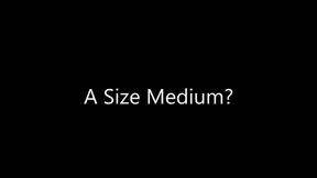 A Size Medium?