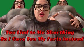 You Lied to Me, Short King So I Gave You My Farts Instead
