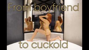 From boyfriend to cuckold