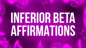 Inferior Beta Affirmations