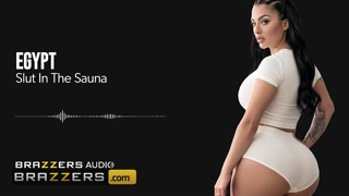 BRAZZERS - The Official Egypt's Sultry Sauna Seduction: An Erotic Audio Experience