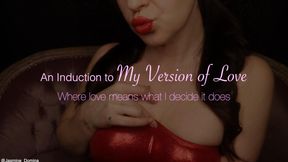 An induction to My Version of Love...