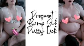Pregnant Bump Job Pussy Lick