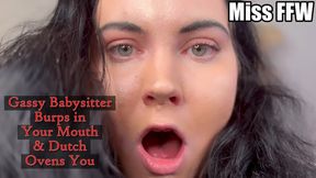 Gassy Babysitter Burps in Your Mouth Then Dutch Ovens You