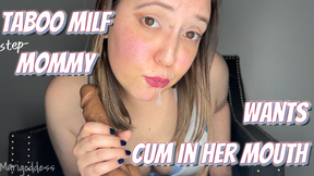 Taboo Milf step-Mommy Wants Cum In Her Mouth