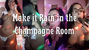 Make It Rain in the Champagne Room