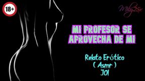 My teacher takes advantage of me - Erotic Story &ndash; (ASMR)