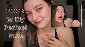 Goon To My Perfect Face