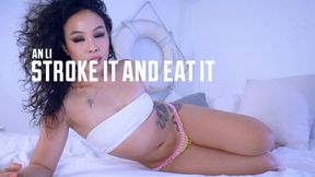 Stroke It and Eat It