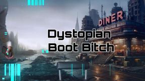 Dystopian Boot Bitch